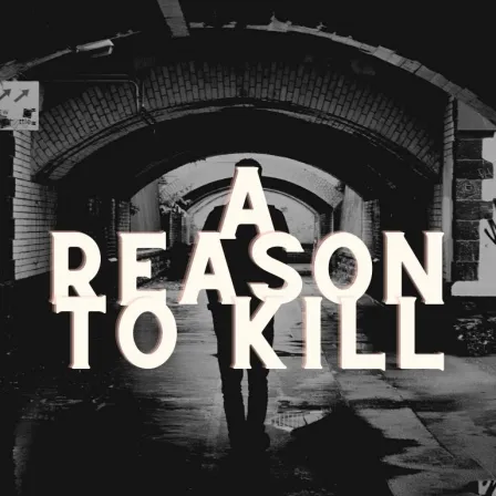 A reason to kill