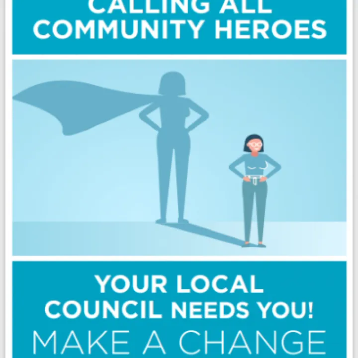 Poster: calling all community heroes, your local council needs you, make a change