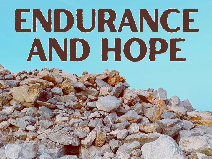 Endurance and Hope